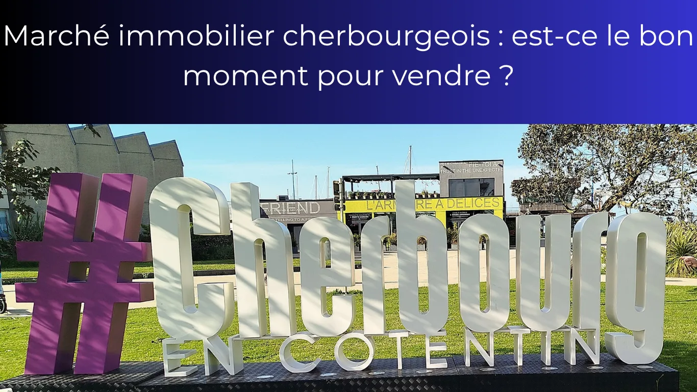 Vue de Cherbourg-en-Cotentin illustrant l’attractivité du territoire et le marché immobilier local dans le Cotentin.